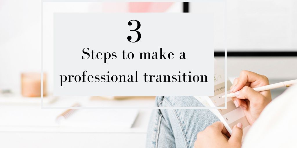 Three steps to transition